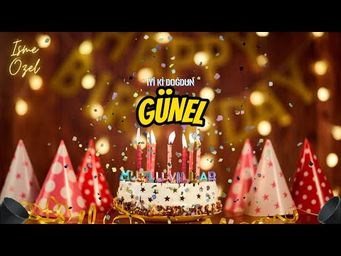 Doğum Günü Şarkısı! 🎉🎂 İyi Ki Doğdun GÜNEL! 🌟 Mutlu Yıllar! 🎁 Doğum Günün Kutlu Olsun GÜNEL