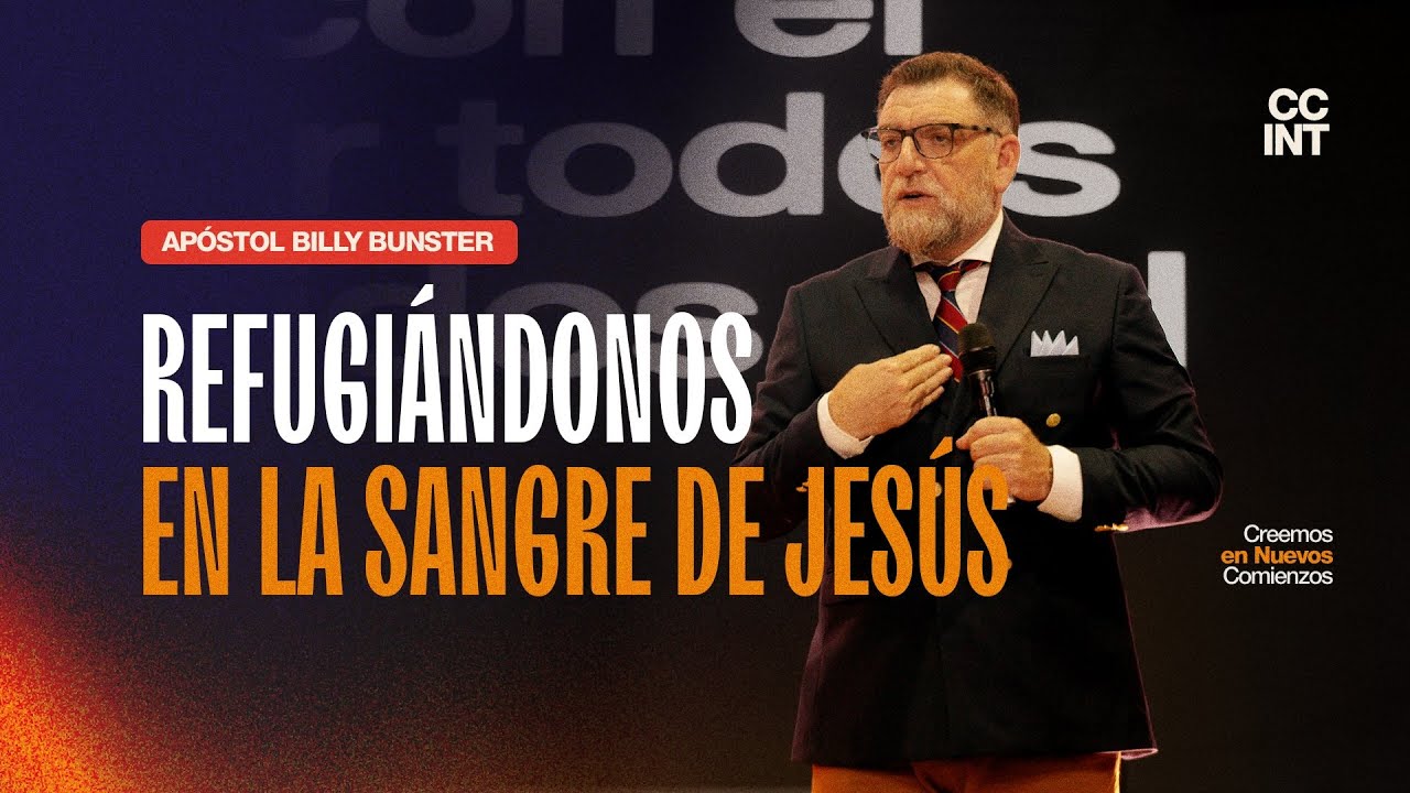 Apóstol Billy Bunster - Refugiándonos en la Sangre de Jesús
