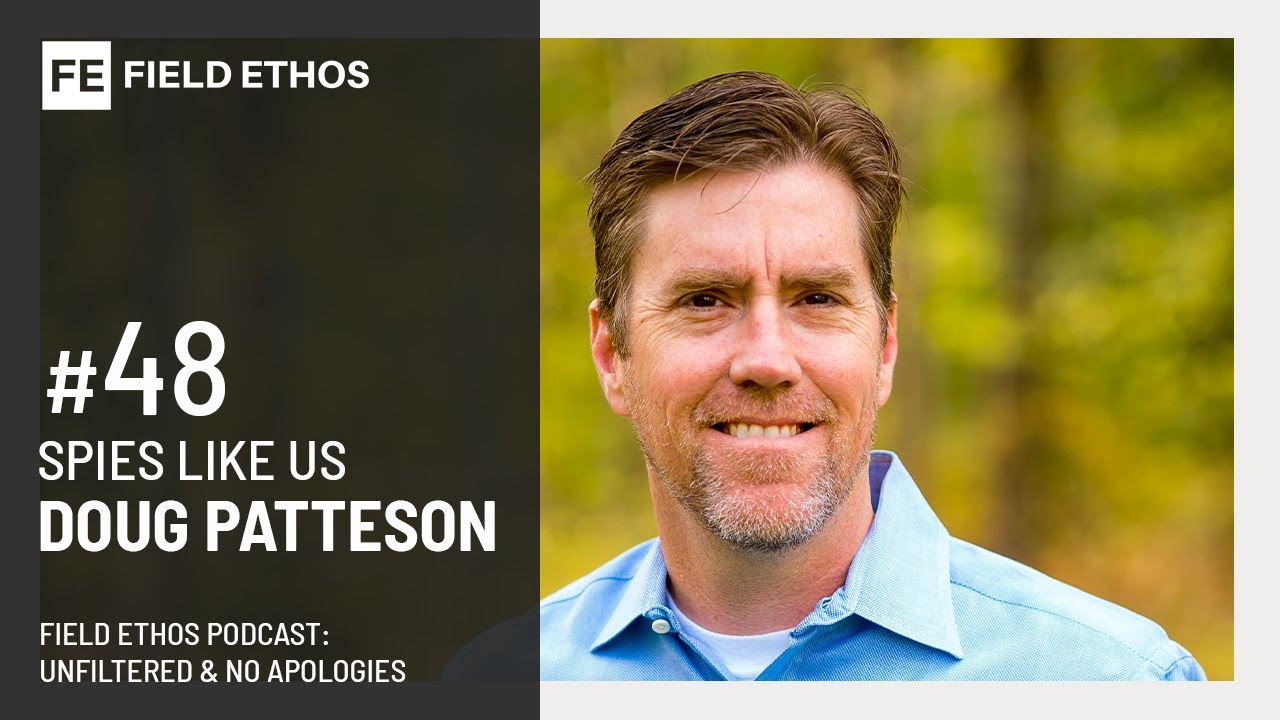 The Field Ethos Podcast episode 48 Spies Like Us YouTube