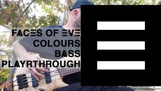FACES OF EVE - COLOURS: BASS PLAYTHROUGH // DARKGLASS X-ULTRA