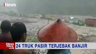 24 Truk Pasir Terjebak Banjir Lahar Dingin Merapi di Sungai Boyong #iNewsPagi 04/02