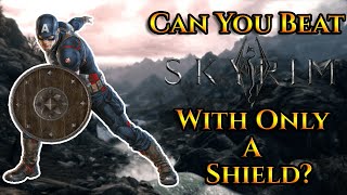 Can You Beat Skyrim With Only A Shield?