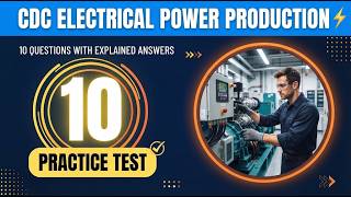 CDC Electrical Power Production Practice Test: 10 Essential Questions with Clear Explained Answers