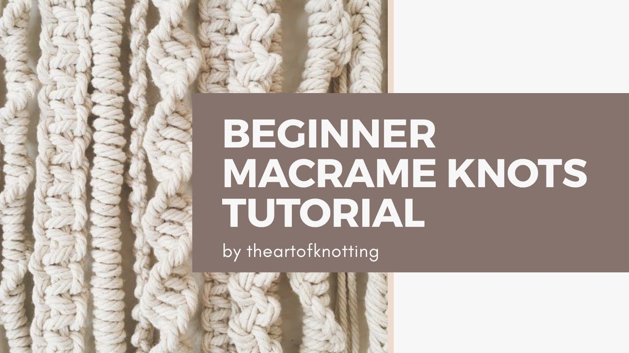Beginners Macrame Knots l Macrame l Macrame Tutorial | The Art of ...
