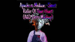 Apache Vs. Meduza - Sweet Roller Of Your Heart (A&D Intro Mashup)