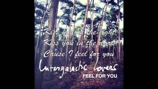 Video thumbnail of "Intergalactic Lovers - Feel For You - Official Lyric Video"