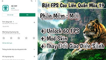 Bật FPS Cao Mùa 19 - Unlock 60 FPS - Bật FPS Cao Liên Quân