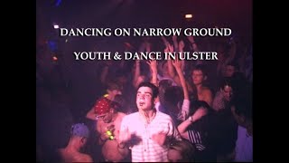 Dancing on Narrow Ground: Youth & Dance in Ulster, a documentary film about mid-90s Northern Ireland