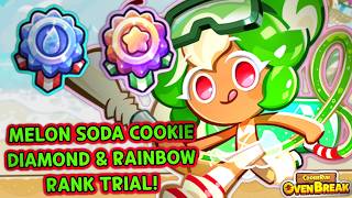 MELON SODA COOKIE DIAMOND & RAINBOW RANK TRIAL! (Cookie Run: OvenBreak)