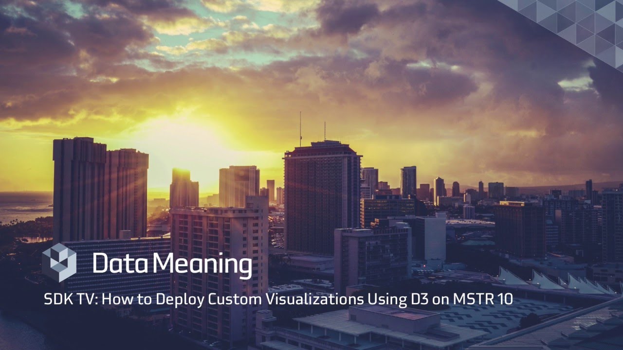 SDK TV: How to Deploy Custom Visualizations Using D3 on MSTR 10