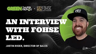 FOHSE LED Grow Lights - An Interview with Justin Rider Director of Sales with FOHSE