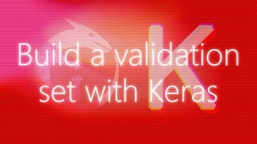 Build a validation set with Keras