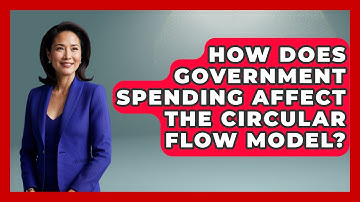 How Does Government Spending Affect The Circular Flow Model? - Macroecon Experts