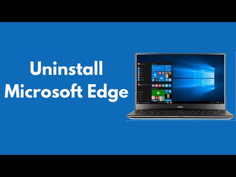 Video: Microsoft Edge On Windows 10: How To Disable Or Remove Completely