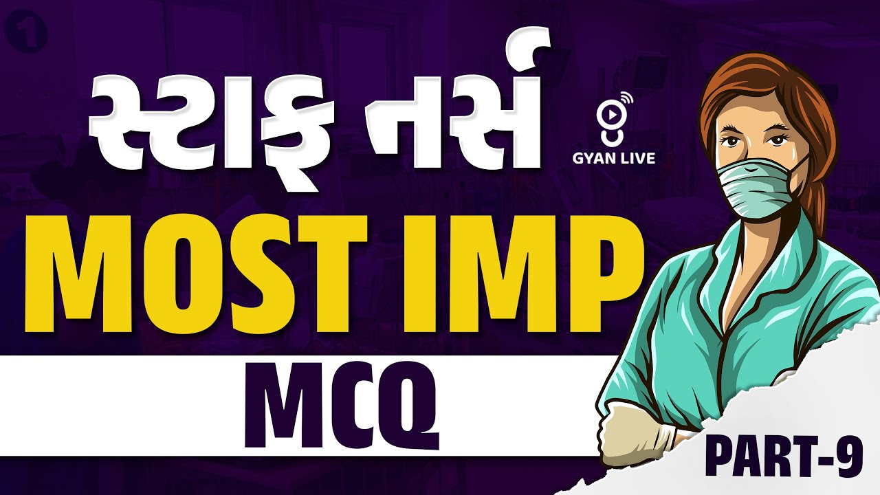 STAFF NURSE | MOST IMP PYQ | PART 09| LIVE @10AM #gyanlive #nursing