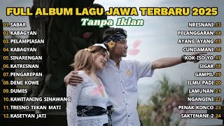 FULL ALBUM SABAR - SADEWOK FULL ALBUM - PLAYLIST LAGU JAWA TERBARU 2025 II TANPA IKLAN