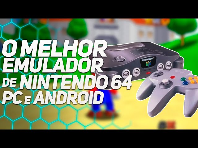 Os 8 melhores emuladores de Nintendo 64 no Android