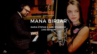 Daria Stefan & Gabi Stanescu - Mana Birjar (Live Session)