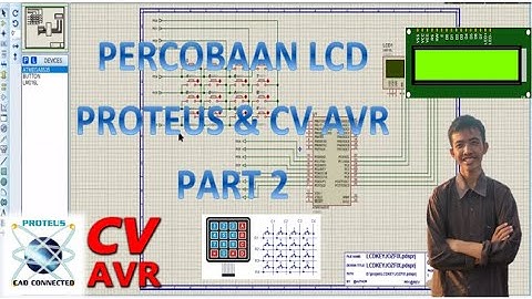 [PART 2] SIMULASI LCD KEYPAD MENGGUNAKAN SOFTWARE PROTEUS DAN CV AVR