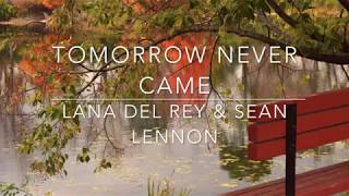Tomorrow Never Came - Lana Del Rey ft. Sean Lennon (cover w/ lyrics) Resimi