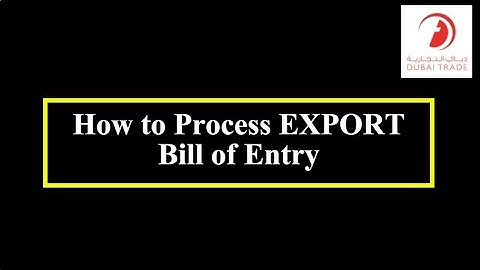 How to Process Export Bill of Entry on Dubai Trade !