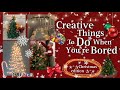 Creative things to do when youre bored during the holidays   part 10