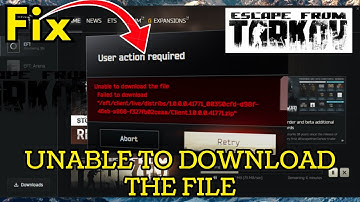 Escape from tarkov gebruikersactie vereist kan het bestand niet downloaden Oplossing