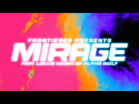 Frontières - Mirage (feat. Lochie Keogh från Alpha Wolf)