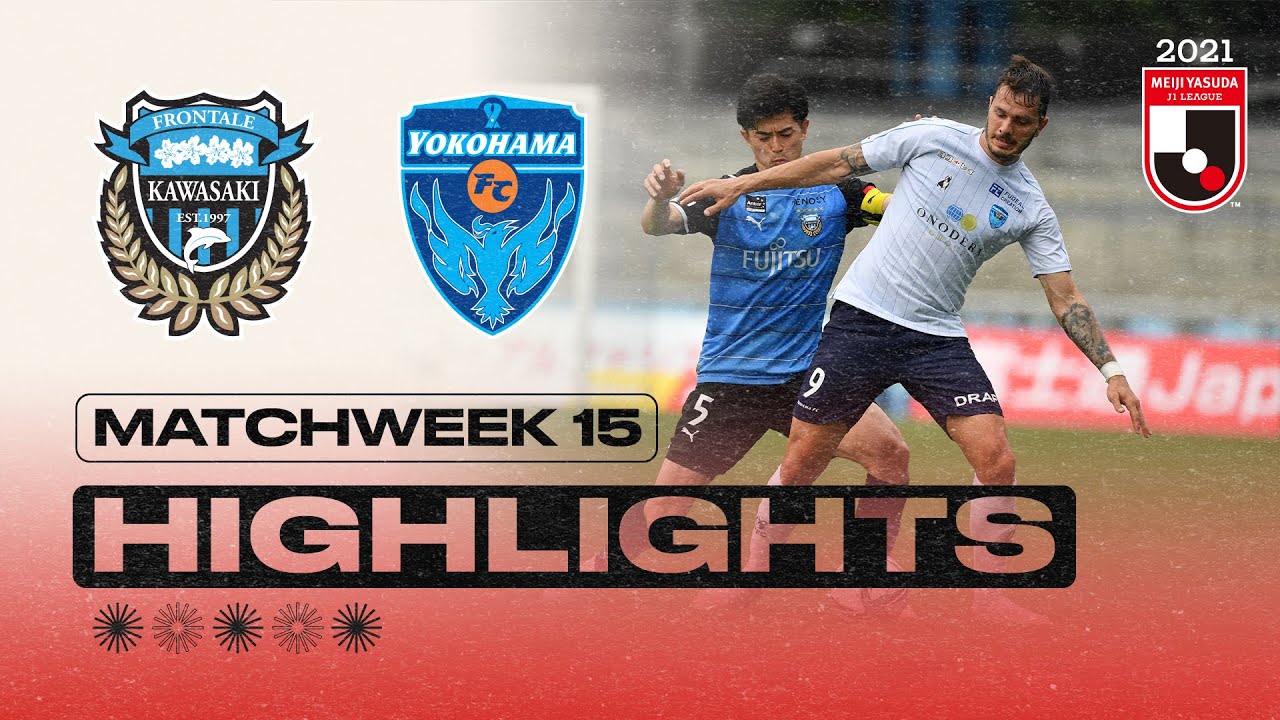 Kawasaki Frontale Vs Yokohama Fc Matchweek 15 21 Meiji Yasuda J1 League Youtube