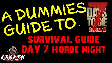 7 Days To Die | Alpha 19 | The Dummies Guide Day 7 | Kraken | How To | Beginners Guide | Survival