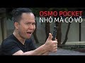 #ReviewNe : Osmo Pocket, nhỏ mà có võ!