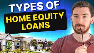 Types Of Home Equity Loans: The Good, The Bad, & What's The Difference?