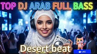 🎧 Top DJ Arabic full bass 2026  | 🌼 desert beat 