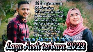 LAGU ACEH TERBARU 2022 JAMAL ALVATA FULL ALBUM (OFFCIAL MUSIC AUDIO)