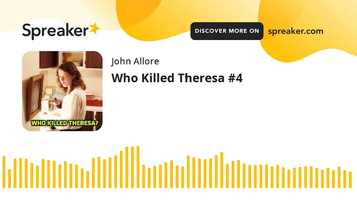 Who Killed Theresa #4