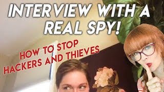 Interview with a Spy How she breaks into things and what you can learn