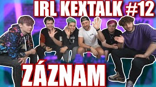 IRL KEXTALK #12 - ZÁZNAM - Kex Crew