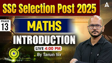 SSC Selection Post Classes 2025 | SSC Phase 13 Maths Introduction | Maths By Tarun Sir