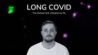 LONG COVID - The disease that changed my life.