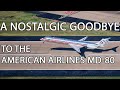 A Nostalgic Goodbye to the American Airlines MD-80