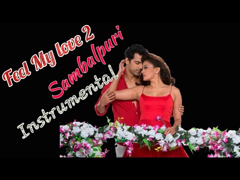 Feel my love2 instrumental Sambalpuri song