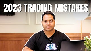 MY TRADING MISTAKES 2023