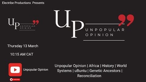 Unpopular Opinion |  Africa |  History | World Systems | uBuntu | Genetic Ancestors | Reconciliation