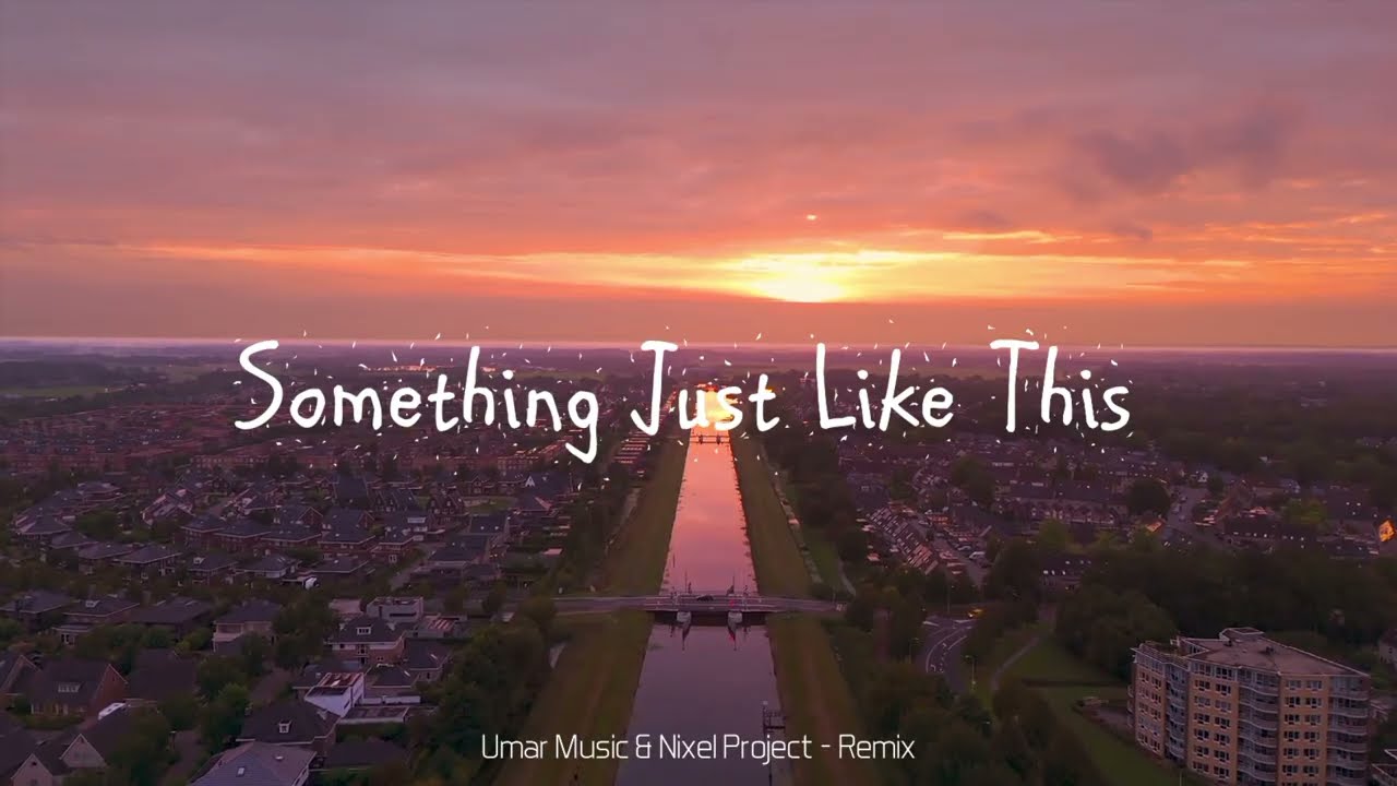 DJ SLOW !! - Nixel Project & Umar Music - Something Just Like This - (slow remix)