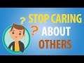 How To Stop Caring What People Think Of You