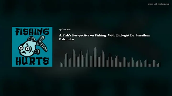 A Fishs Perspective on Fishing: With Biologist Dr....