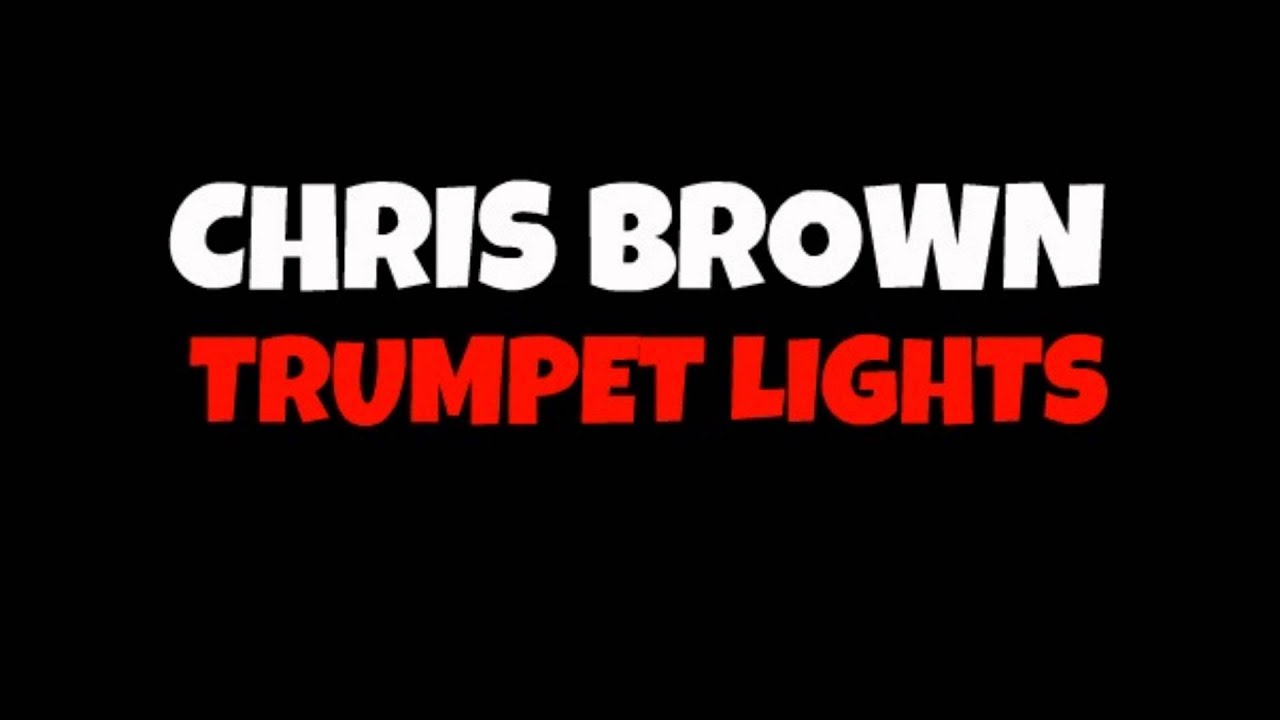 Chris Brown Trumpet Lights YouTube
