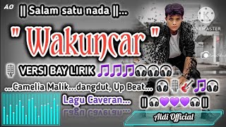 [ Wakuncar - Camelia Malik ] ... cover bay lirik ... versi ... || Aldi || ... 🎧🎸🎙🎸🎧