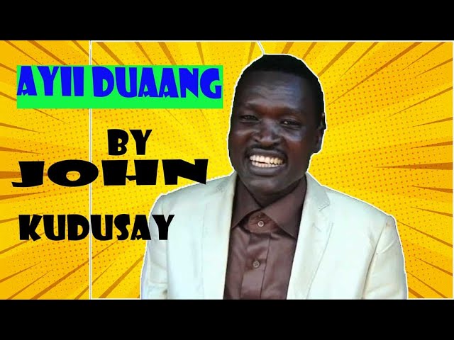 John Kudusay Ayii Duaang Official 2017 Youtube