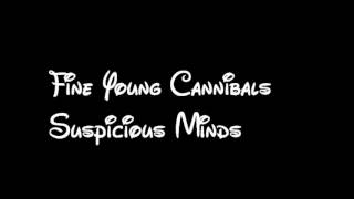 Fine Young Cannibals - Suspicious Minds